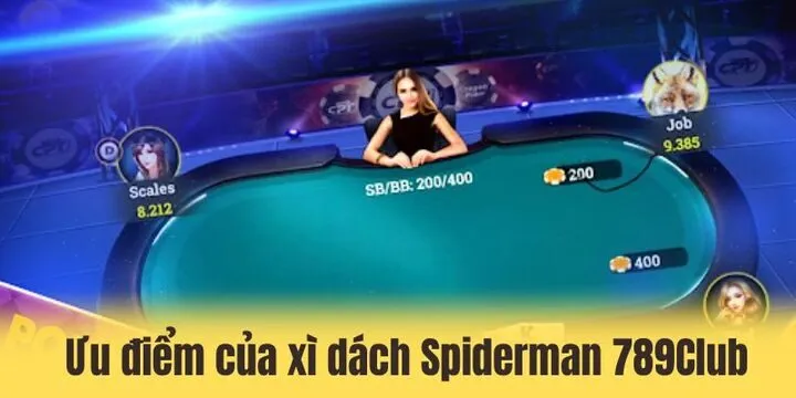 Xì dách Spiderman 789Club - Săn thưởng tiền tỷ, trúng quà siêu dính 2 Vì sao khách hàng không nên bỏ qua xì dách spiderman 789Club