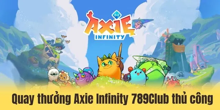 Axie Infinity 789Club - Cuộc đua săn thưởng có 1-0-2 4 Bí kíp chơi Axie Infinity 789Club biến bạn thành “chuyên gia”