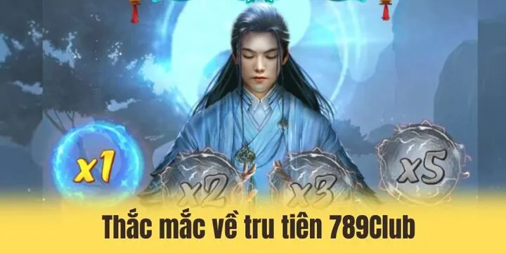 Giải đáp về thắc mắc về slot game tru tiên 2026